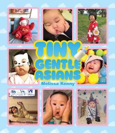 Tiny Gentle Asians by Melissa Kenny 9781925418934