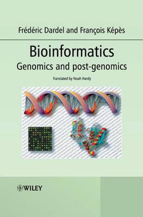 Bioinformatics: Genomics and Post-Genomics by Frederic Dardel 9780470020012