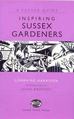 Inspiring Sussex Gardeners by Lorraine Harrison 9781906022136