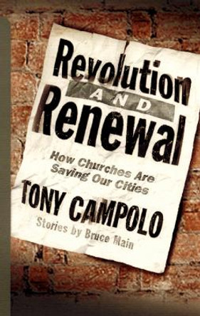 Revolution and Renewal: How Churches are Saving Our Cities by Tony Campolo 9780664221980