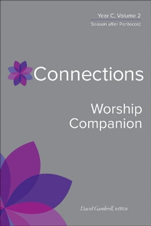 Connections Worship Companion, Year C, Volume 2: Season After Pentecost by David Gambrell 9780664264970