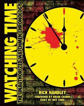 Watching Time: The Unauthorized Watchmen Chronology by Brian Cronin 9780692781913