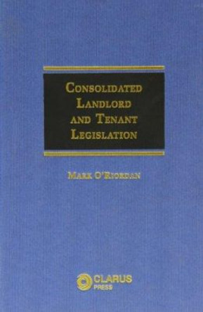 Consolidated Landlord and Tenant Legislation by Mark O' Riordan 9781905536078