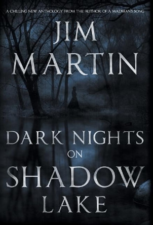 Dark Nights on Shadow Lake by Jim Martin 9780692879603