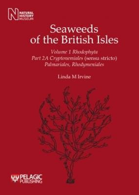 Seaweeds of the British Isles: Rhodophyta: Cryptonemiales (Sensu Stricto) Palmariales, Rhodymeniales by Linda M. Irvine