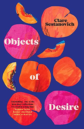 Objects of Desire by Clare Sestanovich 9781529053555