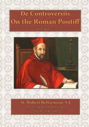 On the Roman Pontiff by Ryan Grant 9780692678756