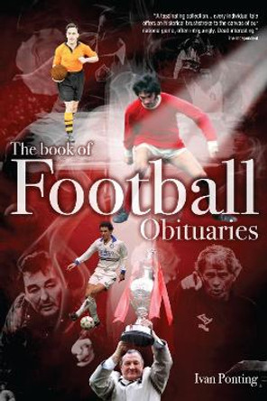 The Book of Football Obituaries by Ivan Ponting