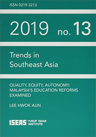 Quality, Equity, Autonomy: Malaysia's Education Reforms Examined by Lee Hwok Aun 9789814881173