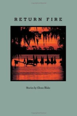 Return Fire by Glenn Blake 9780801894312