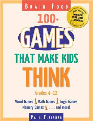 Brain Food: 100+ Games That Make Kids Think by Paul Fleisher 9781593633318