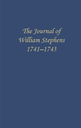 The Journal of William Stephens, 1741-1743 by E. Merton Coulter 9780820353494