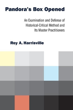 Pandora's Box Opened: An Examination and Defense of Historical-Critical Method and its Master Practitioners by Roy A. Harrisville 9780802869807