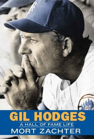 Gil Hodges: A Hall of Fame Life by Mort Zachter 9780803211247