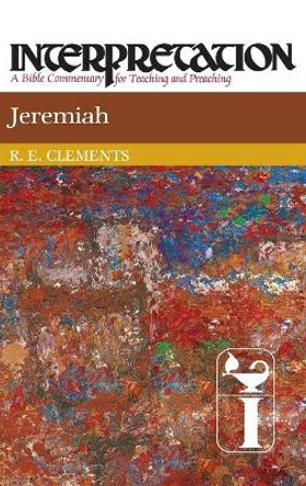 Jeremiah: Interpretation by Ronald E. Clements 9780804231275