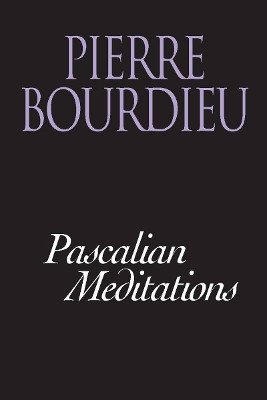 Pascalian Meditations by Pierre Bourdieu 9780804733328