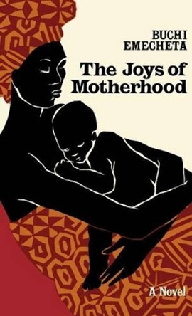 The Joys of Motherhood by Buchi Emecheta 9780807616093