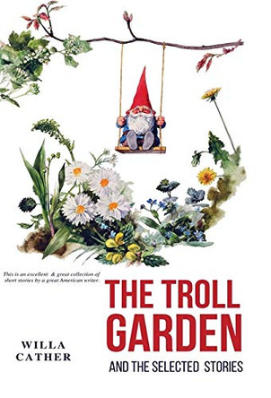 The Troll Garden and Selected Stories by Willa Cather 9786057748416