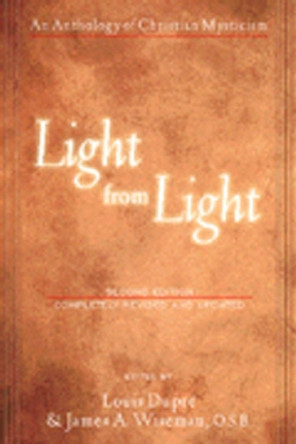 Light from Light: An Anthology of Christian Mysticism by Louis K. Dupre 9780809140138