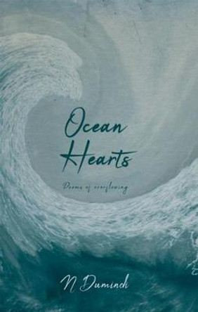 Ocean Hearts: Poems of Overflowing by N Dumindi 9780648327745