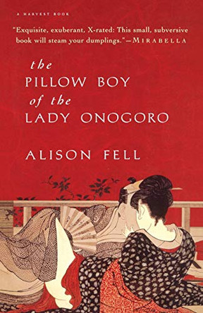 The Pillow Boy of the Lady Onogoro by Alison Fell 9780156004688