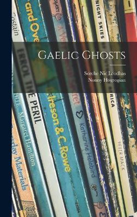 Gaelic Ghosts by Sorche Nic 1898-1969 Leodhas 9781014343376