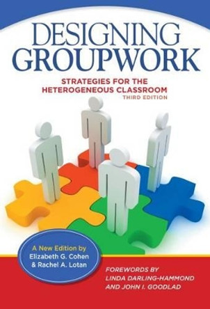 Designing Groupwork: Strategies for the Heterogeneous Classroom by Elizabeth G. Cohen 9780807755662