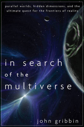 In Search of the Multiverse by John Gribbin 9780470613528