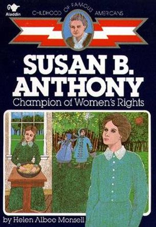 Susan B. Anthony: Champion of Women's Rights by Helen Albee Monsell 9780020418009