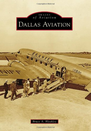 Dallas Aviation by Bruce A Bleakley 9780738579887