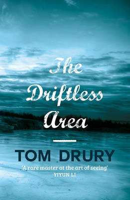 Driftless Area Tom Drury 9781910400111