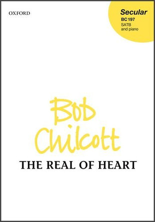The Real of Heart by Bob Chilcott 9780193410862