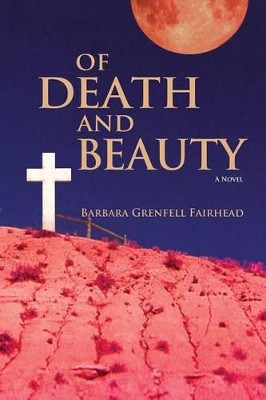 Of Death and Beauty by Barbara Grenfell Fairhead 9780865349377