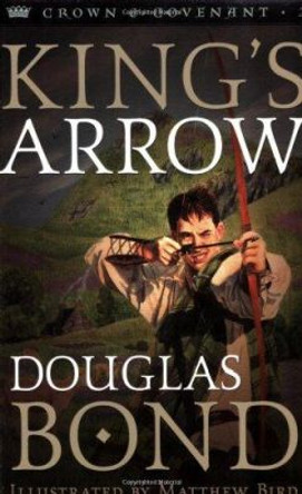 King's Arrow by Douglas Bond 9780875527437