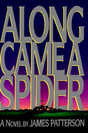 Along Came a Spider by James Patterson 9780316693646