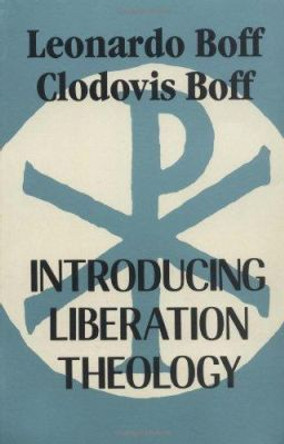 Introducing Liberation Theology by Leonardo; Boff Boff 9780883445501