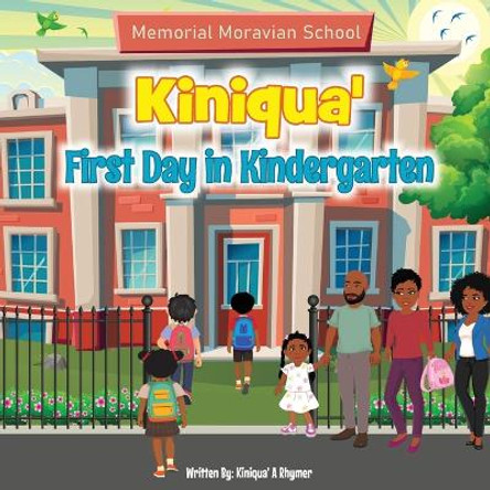 Kiniqua' First Day In Kindergarten by Kiniqua' A Rhymer 9781088288597