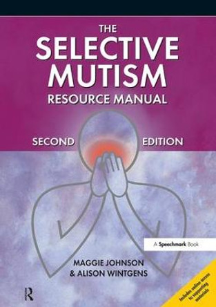 The Selective Mutism Resource Manual: 2nd Edition by Maggie Johnson