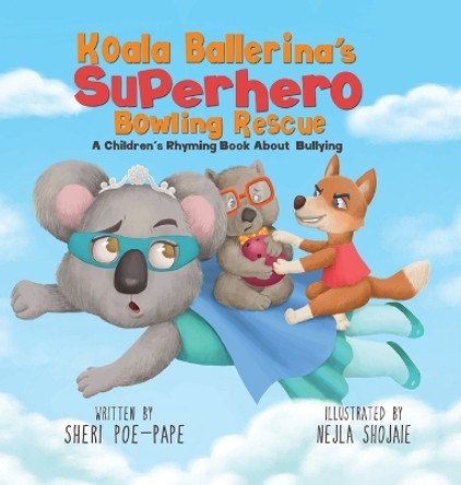Koala Ballerina's Superhero Bowling Rescue by Sheri Poe-Pape 9781088110249