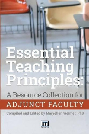 Essential Teaching Principles: A Resource Collection for Adjunct Faculty by Maryellen Weimer 9780912150246