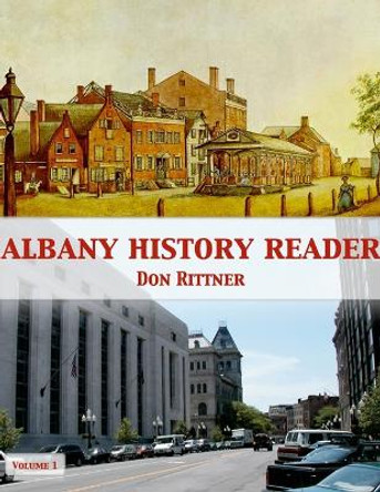 Albany History Reader: Volume 1 by Don Rittner 9780937666692