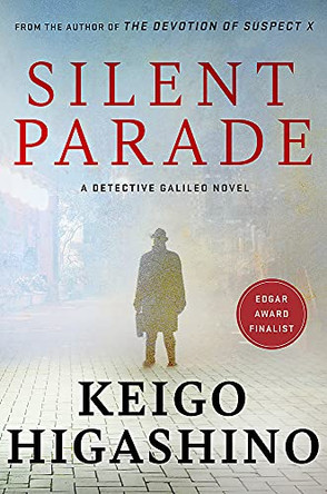 Silent Parade: A DETECTIVE GALILEO NOVEL by Keigo Higashino 9781408714973