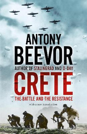Crete: The Battle and the Resistance by Antony Beevor