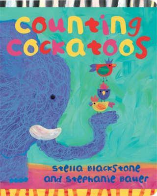 Counting Cockatoos by Stella Blackstone 9781846860614
