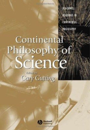 Continental Philosophy of Science by Gary Gutting 9780631236092