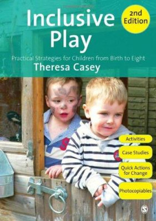 Inclusive Play: Practical Strategies for Children from Birth to Eight by Theresa Casey 9781849201230