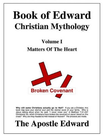 Book of Edward Christian Mythology (Volume I: Matters of the Heart) by Edward G Palmer 9780976883302