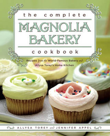 The Complete Magnolia Bakery Cookbook by Allysa Torey 9781439175644