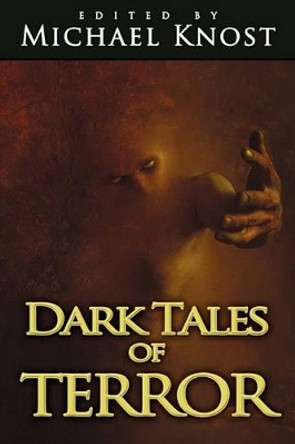 Dark Tales of Terror by Michael Knost 9780982493960