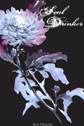 Soul Drinker (Eclipsing Trilogy, #3) by Nia Dragin 9781006765056